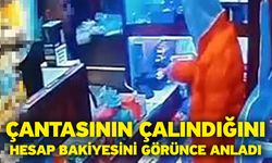 Çantasının çalındığını hesap bakiyesini görünce anladı