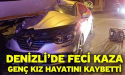 Denizli’de feci kaza! Genç kız hayatını kaybetti