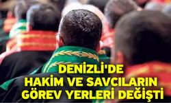 Denizli'de hakim ve savcıların görev yerleri değişti