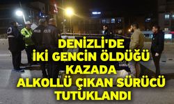 Denizli'de iki gencin öldüğü kazada alkollü çıkan sürücü tutuklandı