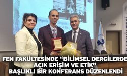 Fen Fakültesinde “Bilimsel Dergilerde Açık Erişim ve Etik” Başlıklı Bir Konferans Düzenlendi