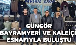 Güngör, Bayramyeri ve Kaleiçi esnafıyla buluştu