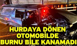 Hurdaya dönen otomobilde burnu bile kanamadı