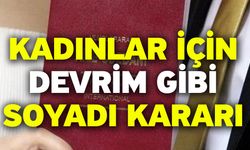 Kadınlar için devrim gibi soyadı kararı      