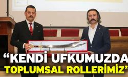 “Kendi Ufkumuzda Toplumsal Rollerimiz”