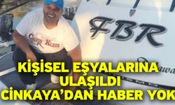 Kişisel eşyalarına ulaşıldı! Cinkaya’dan haber yok