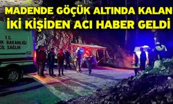 Madende göçük altında kalan iki kişiden acı haber geldi