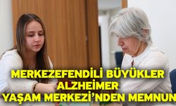 Merkezefendili Büyükler Alzheimer Yaşam Merkezi’nden Memnun