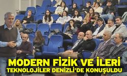 Modern fizik ve ileri teknolojiler Denizli'de konuşuldu