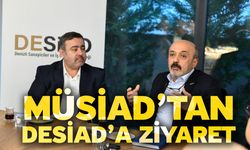 MÜSİAD’tan DESİAD’a Ziyaret