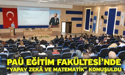 PAÜ Eğitim Fakültesi’nde “Yapay Zekâ ve Matematik” Konuşuldu