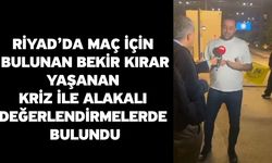 Riyad’da Maç İçin Bulunan Bekir Kırar Yaşanan Kriz İle Alakalı Değerlendirmelerde Bulundu