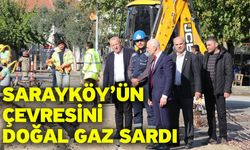 Sarayköy’ün çevresini doğal gaz sardı