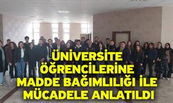 Üniversite öğrencilerine madde bağımlılığı ile mücadele anlatıldı