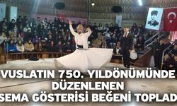 Vuslatın 750. yıldönümünde düzenlenen sema gösterisi beğeni topladı