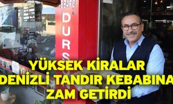 Yüksek kiralar Denizli Tandır Kebabına zam getirdi