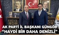 AK Parti İl Başkanı Güngör “Haydi bir daha Denizli”