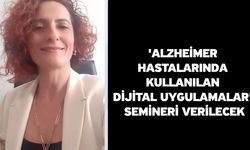 'Alzheimer Hastalarında Kullanılan Dijital Uygulamalar' Semineri Verilecek