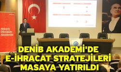 DENİB Akademi'de E-İhracat stratejileri masaya yatırıldı