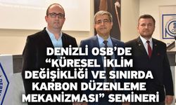 Denizli OSB’de “Küresel İklim Değişikliği Ve Sınırda Karbon Düzenleme Mekanizması” Semineri