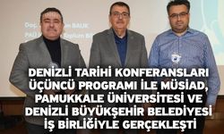 Denizli Tarihi Konferansları Üçüncü Programı Gerçekleştirildi