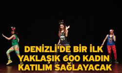 Denizli'de Bir İlk Yaklaşık 600 Kadın Katılım Sağlayacak