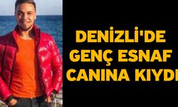 Denizli'de Genç Esnaf Canına Kıydı