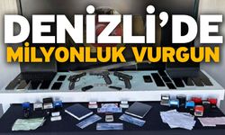 Denizli’de Milyonluk Vurgun