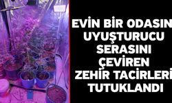 Evin Bir Odasını Uyuşturucu Serasını Çeviren Zehir Tacirleri Tutuklandı