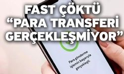 FAST çöktü “Para transferi gerçekleşmiyor”