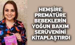 Hemşire prematüre bebeklerin yoğun bakım serüvenini kitaplaştırdı