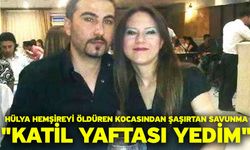 Hülya hemşireyi öldüren kocasından şaşırtan savunma "Katil yaftası yedim"