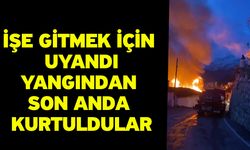 İşe gitmek için uyandı! Yangından son anda kurtuldular