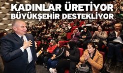 Büyükşehirle Üreten Kadınlar Festivali 3. kez düzenlenecek