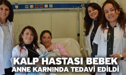 Kalp Hastası Bebek Anne Karnında Tedavi Edildi