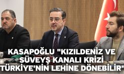 Kasapoğlu "Kızıldeniz ve Süveyş Kanalı krizi Türkiye'nin lehine dönebilir"