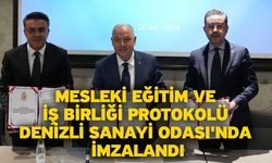 Mesleki Eğitim ve İş Birliği Protokolü Denizli Sanayi Odası'nda İmzalandı