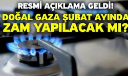 Resmi açıklama geldi! Doğal gaza şubat ayında zam yapılacak mı?