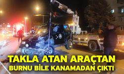 Takla atan araçtan burnu bile kanamadan çıktı