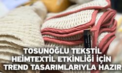 Tosunoğlu Tekstil, Heimtextil Etkinliği İçin Trend Tasarımlarıyla Hazır