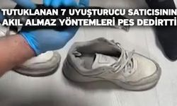 Tutuklanan 7 Uyuşturucu Satıcısının Akıl Almaz Yöntemleri Pes Dedirtti