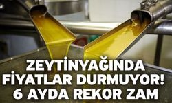 Zeytinyağında fiyatlar durmuyor! 6 ayda rekor zam