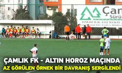 Çamlık FK - Altın Horoz maçında az görülen örnek bir davranış sergilendi