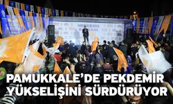 Pamukkale’de Pekdemir Yükselişini Sürdürüyor