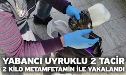 Yabancı uyruklu 2 tacir 2 kilo metamfetamin ile yakalandı