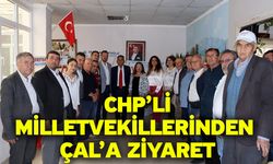 CHP’li Milletvekillerinden Çal’a Ziyaret