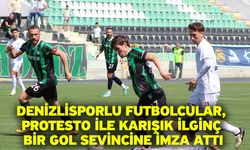 Denizlisporlu futbolcular, protesto ile karışık ilginç bir gol sevincine imza attı