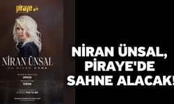Niran Ünsal, Piraye'de sahne alacak!