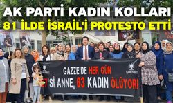 Ak Parti Kadın Kolları, 81 İlde İsrail'i Protesto Etti