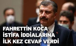 Fahrettin Koca istifa iddialarına ilk kez cevap verdi
